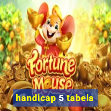 handicap 5 tabela